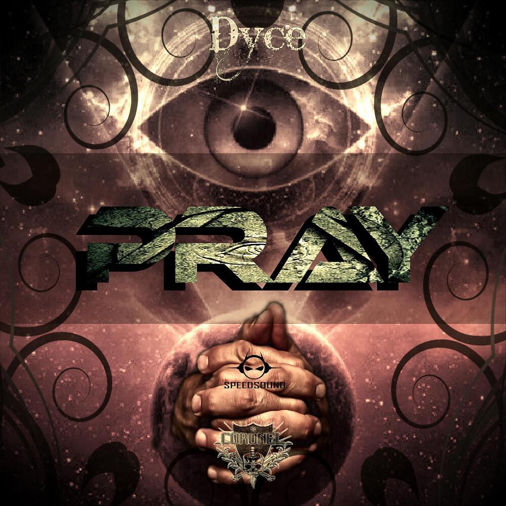 Скачать песню Coronel & Dyce - Pray (Original Mix) бесплатно в MP3 для Android и iOS