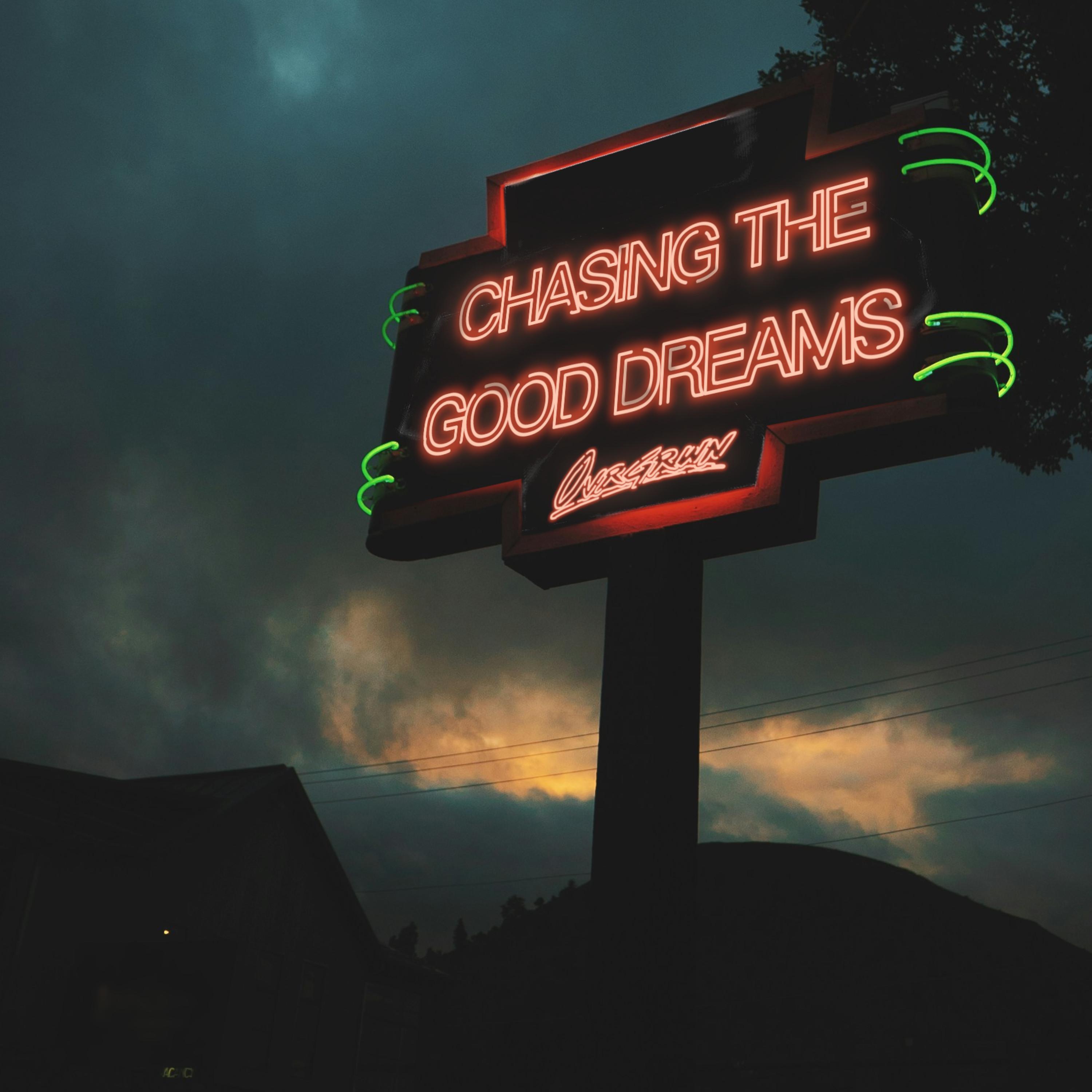 Релиз Chasing The Good Dreams