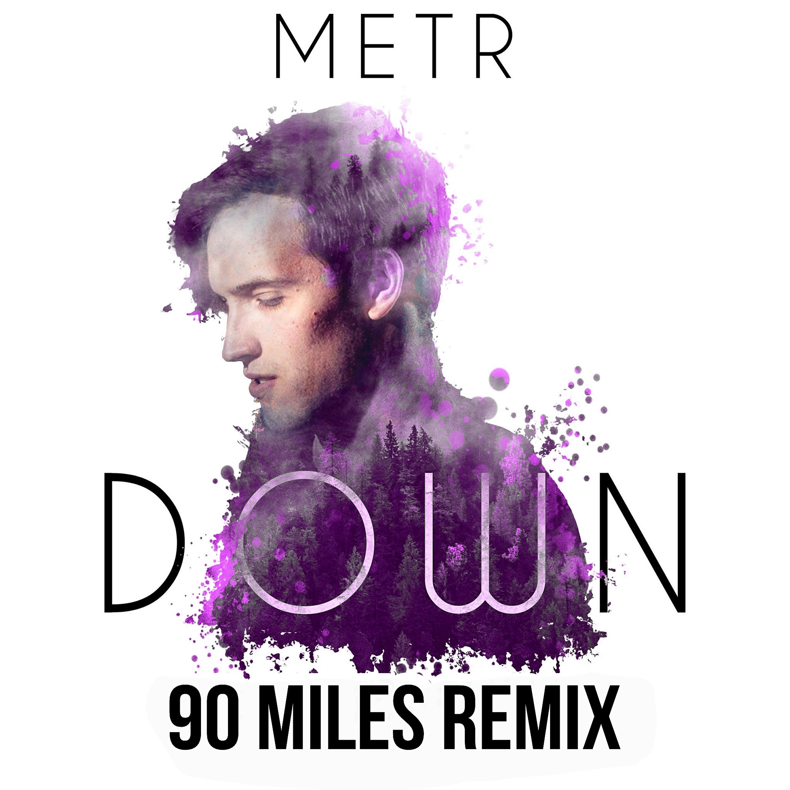 Релиз Down (90 Miles Remix)