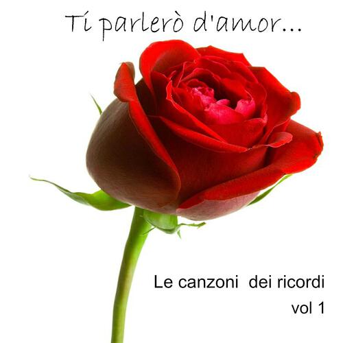 Релиз Ti parlerò d'amor, Vol. 1