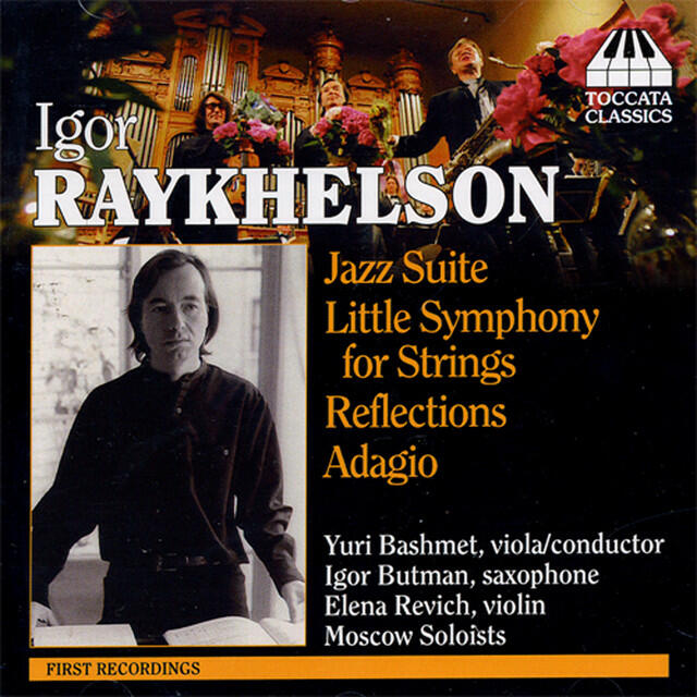 Релиз Raykhelson: Jazz Suite / Little Symphony in G Minor / Reflections / Adagio