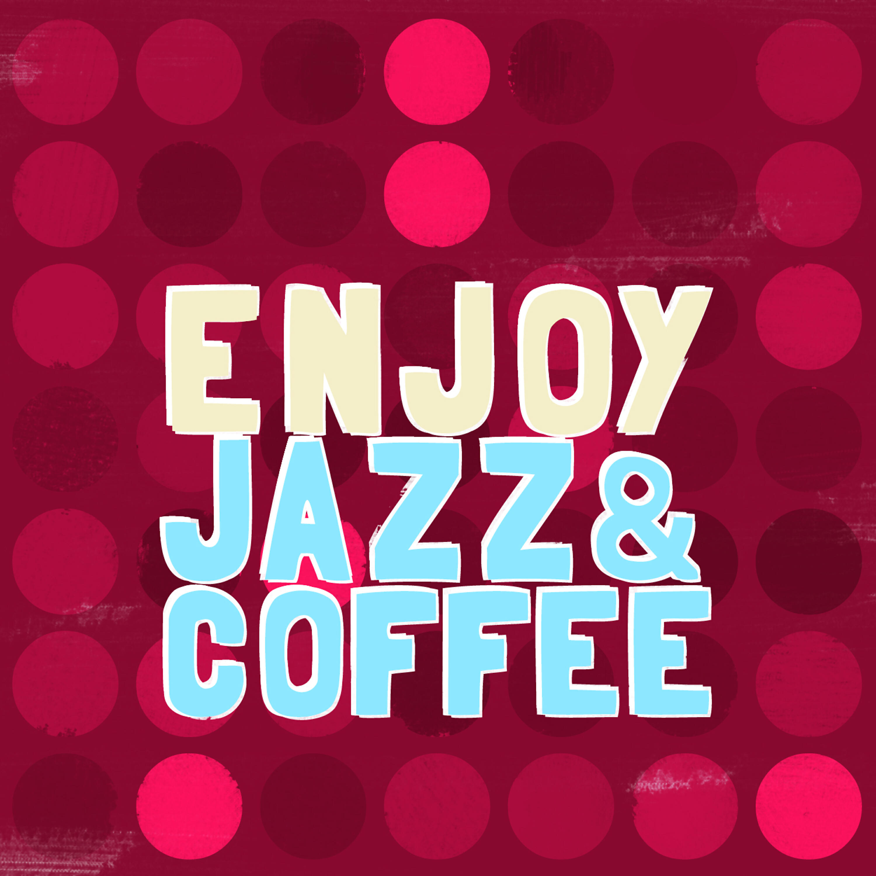 Постер альбома Enjoy Jazz & Coffee