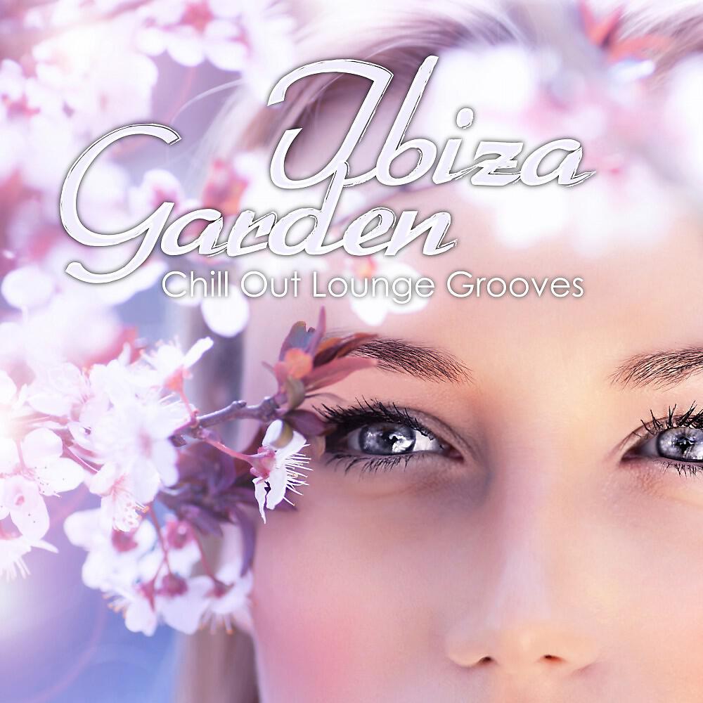 Постер альбома Ibiza Garden Chill out Lounge Grooves