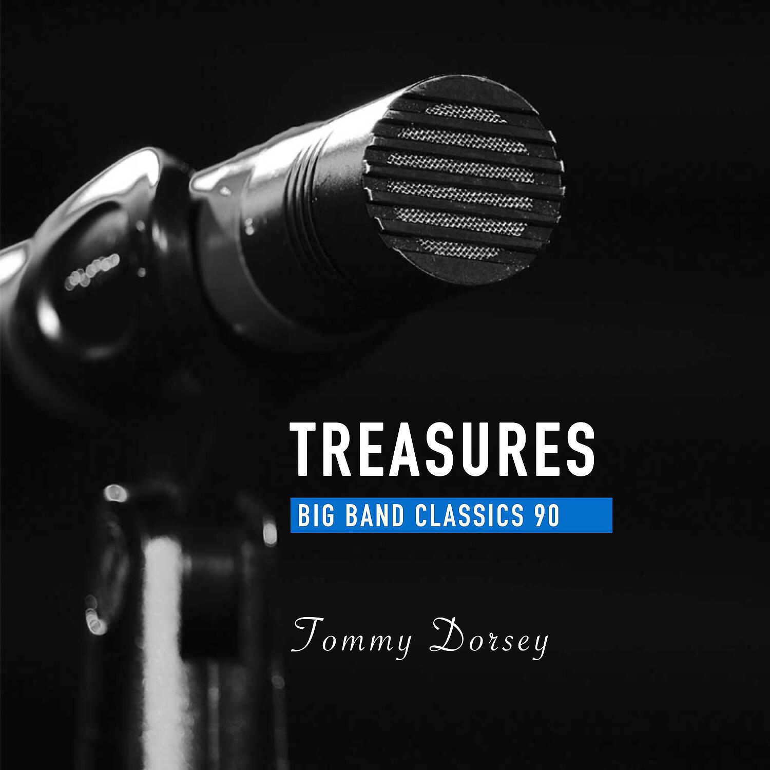 Релиз Treasures Big Band Classics, Vol. 90: Tommy Dorsey