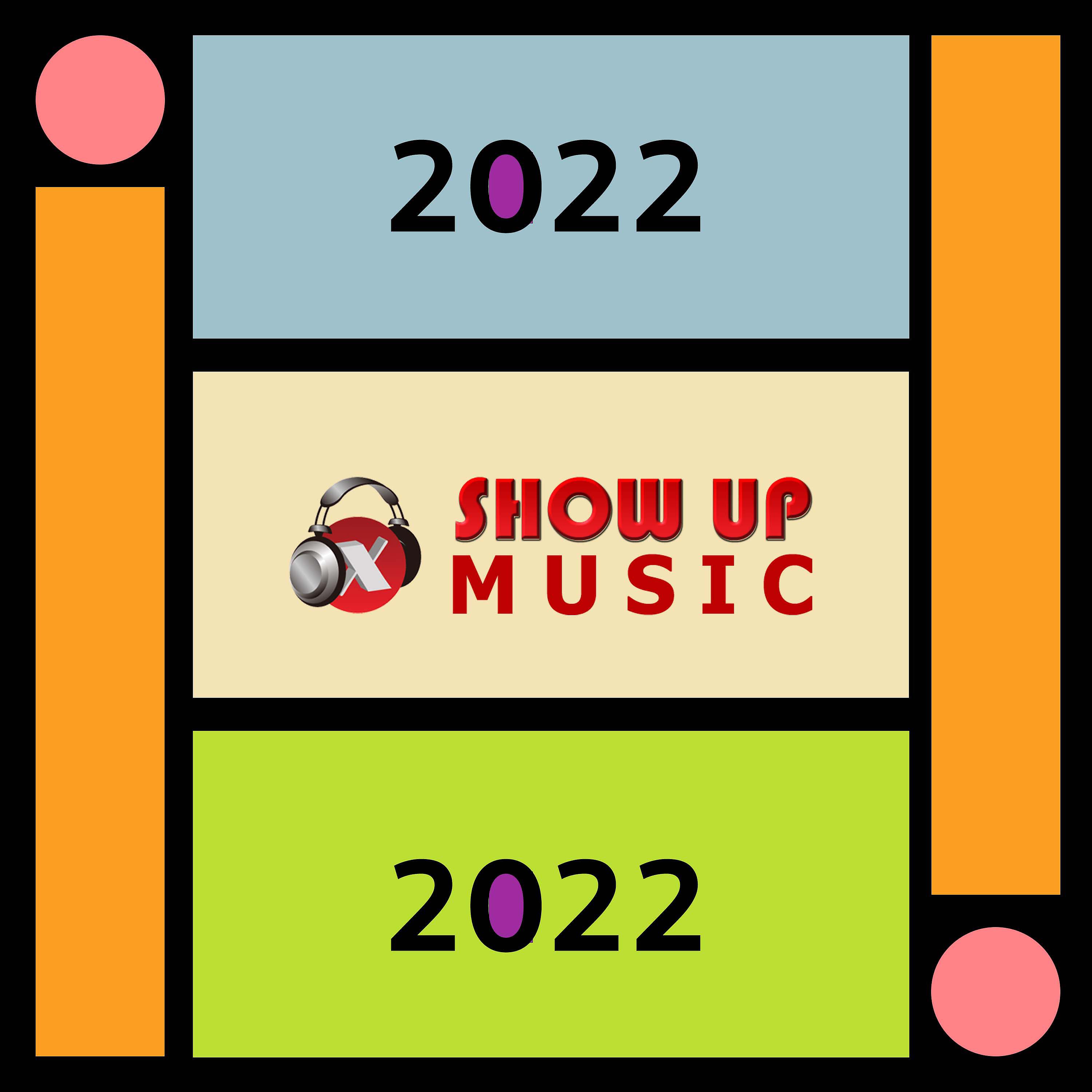Релиз X Show Up Music: 2022