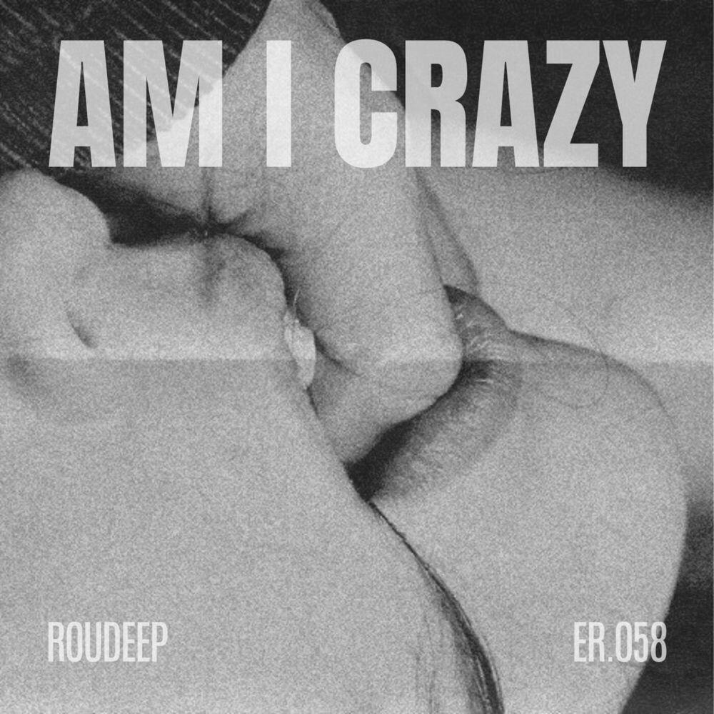Релиз Am I Crazy