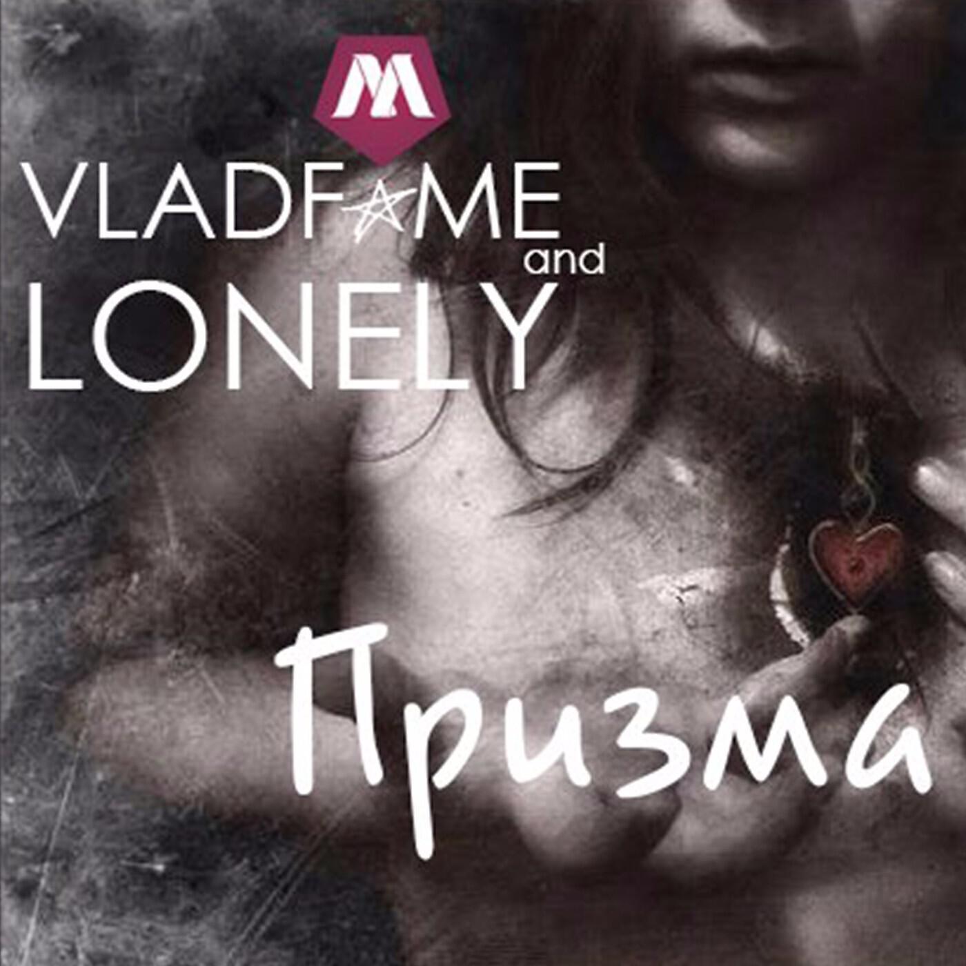 Vlad Fame & LonelY