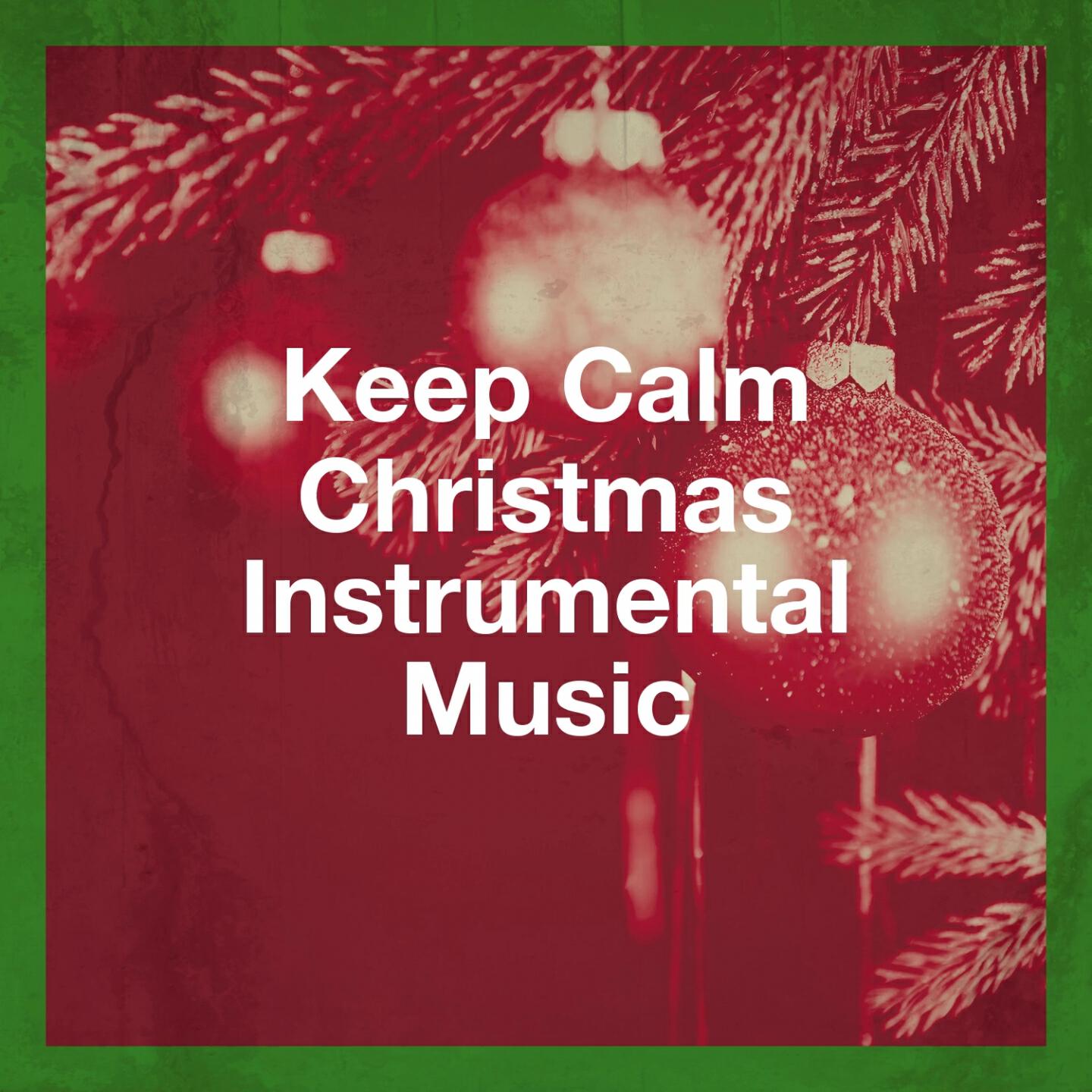 Релиз Keep Calm Christmas Instrumental Music