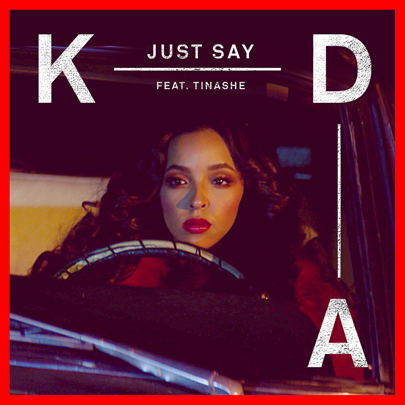 KDA, Tinashe - Just Say