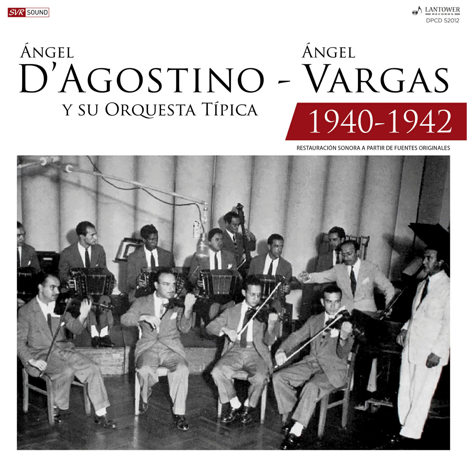 Релиз Ángel D'agostino y Su Orquesta Típica - Ángel Vargas 1940 - 1942 (Restauración 2022)