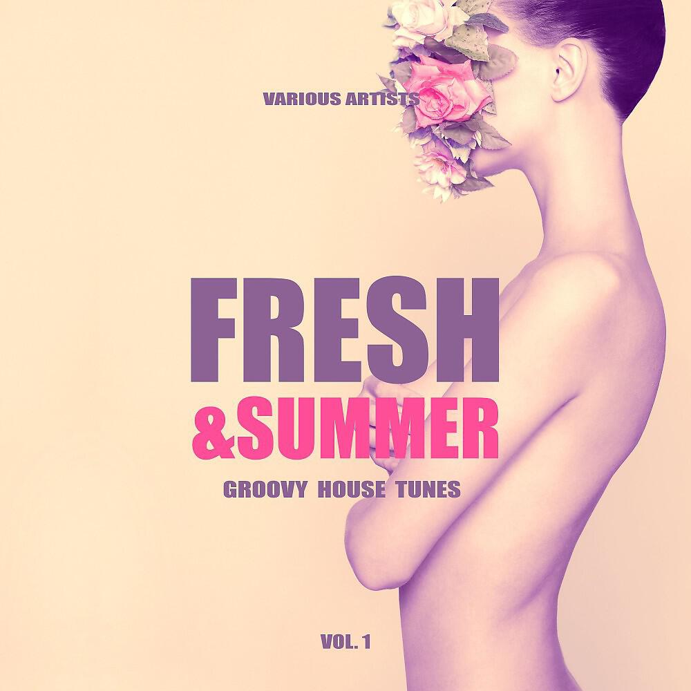 Релиз Fresh & Summer (Groovy House Tunes), Vol. 1
