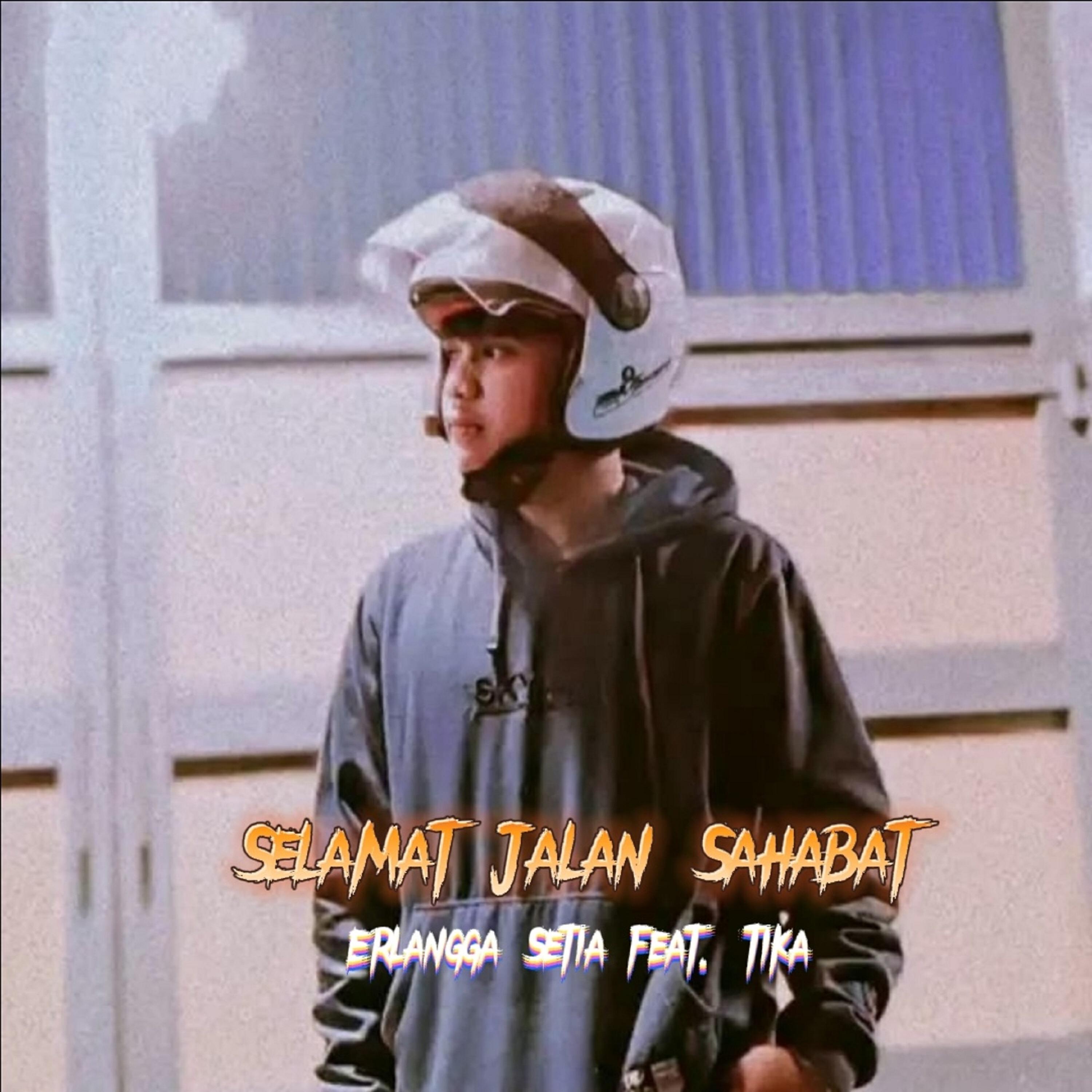 Скачать песню Erlangga Setia, Tika - Selamat Jalan Sahabat бесплатно в MP3 для Android и iOS