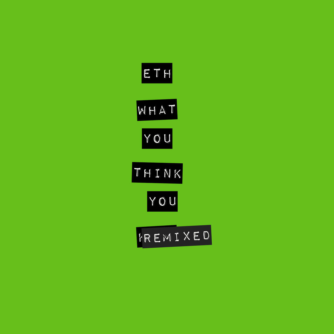 Релиз What You Think You Know (Remixed)