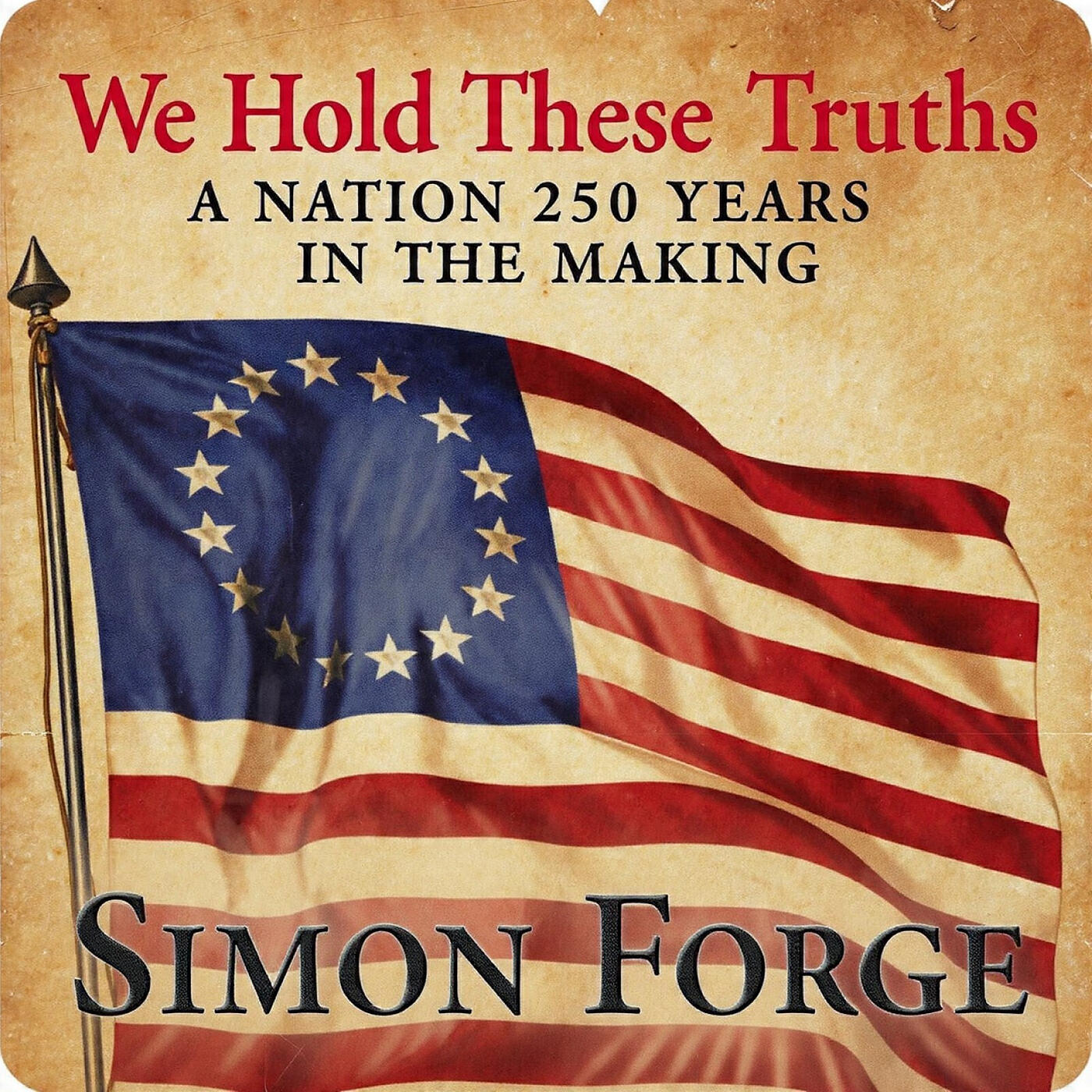 Релиз We Hold These Truths a Nation 250 Years in the Making