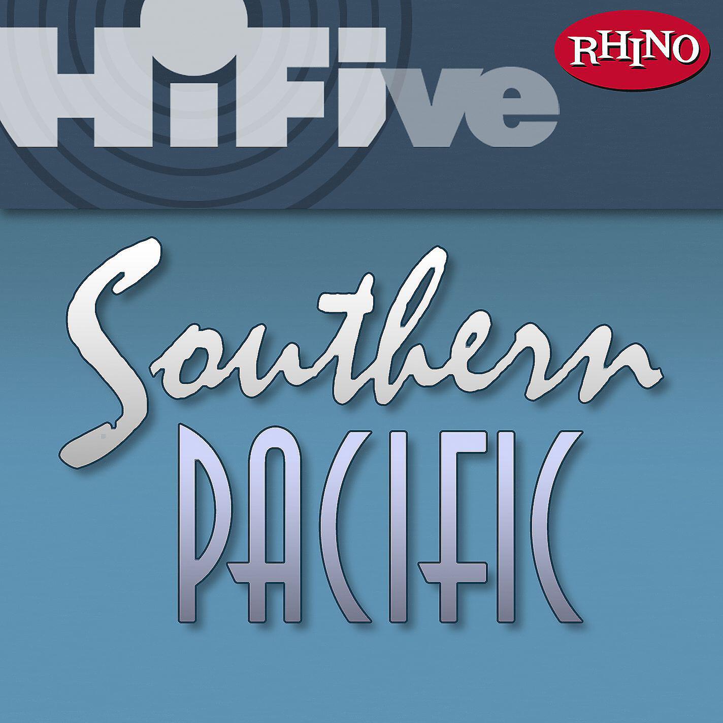 Релиз Rhino Hi-Five: Southern Pacific