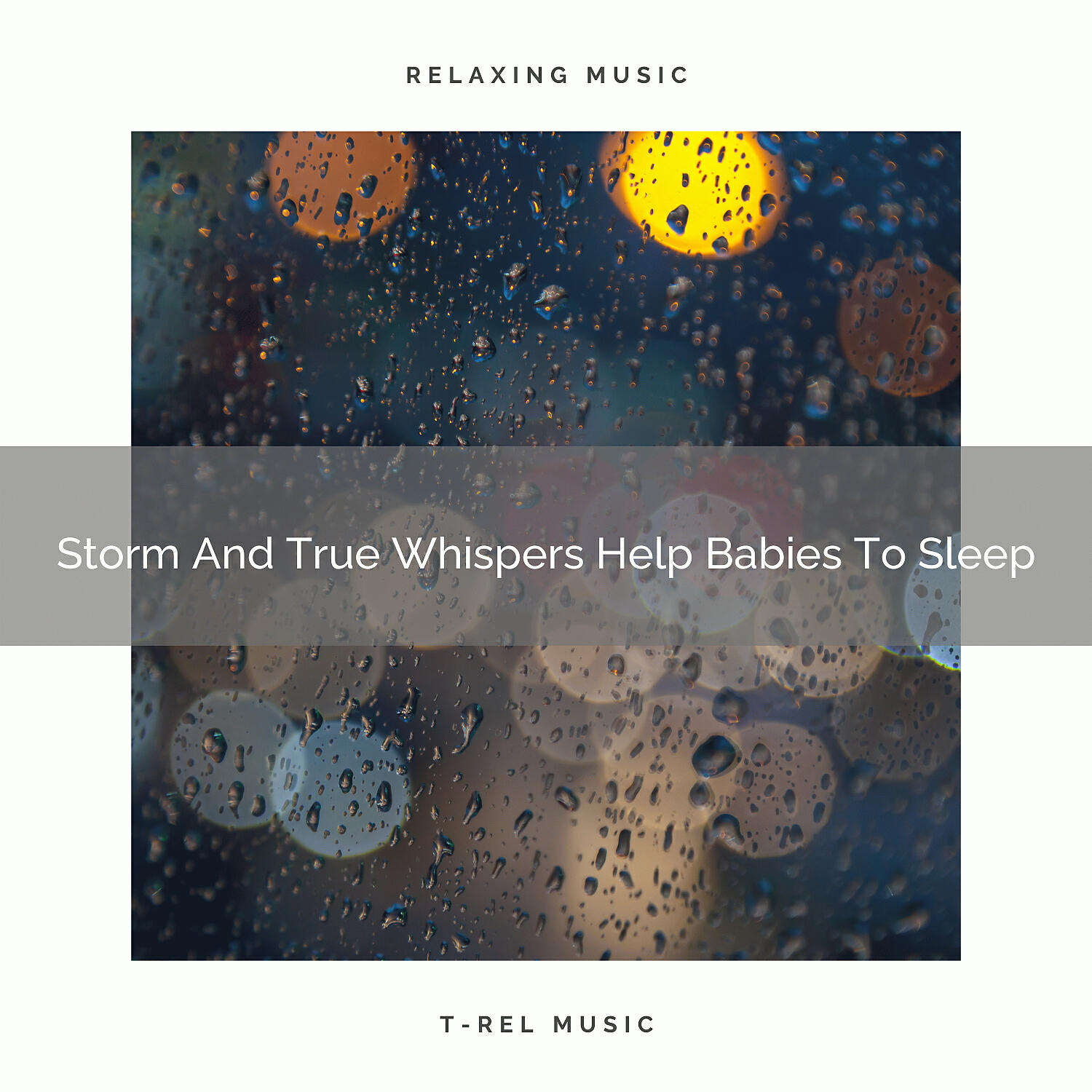 Постер альбома Storm And True Whispers Help Babies To Sleep