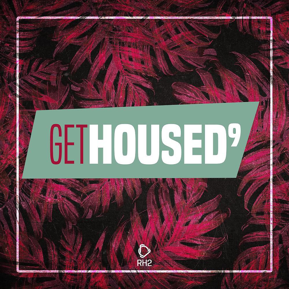 Релиз Get Housed, Vol. 9