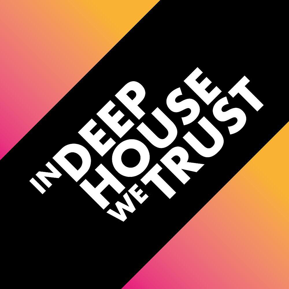 Релиз In Deep House We Trust