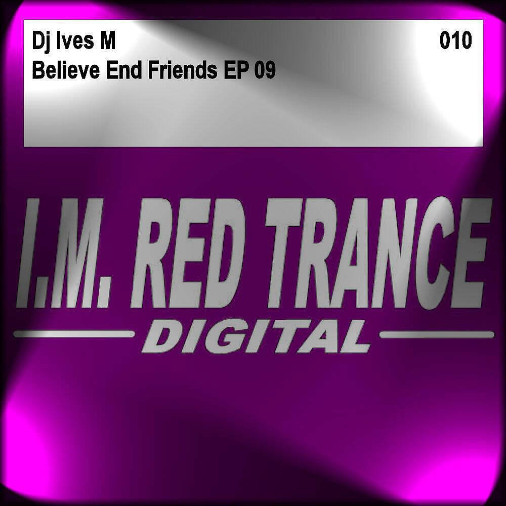 Релиз Believe and Friends EP 09