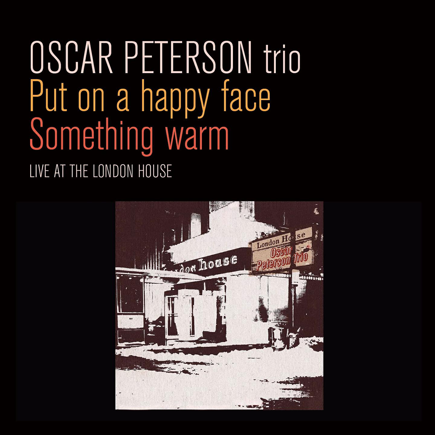 Релиз Put on a Happy Face + Something Warm. Live at the London House