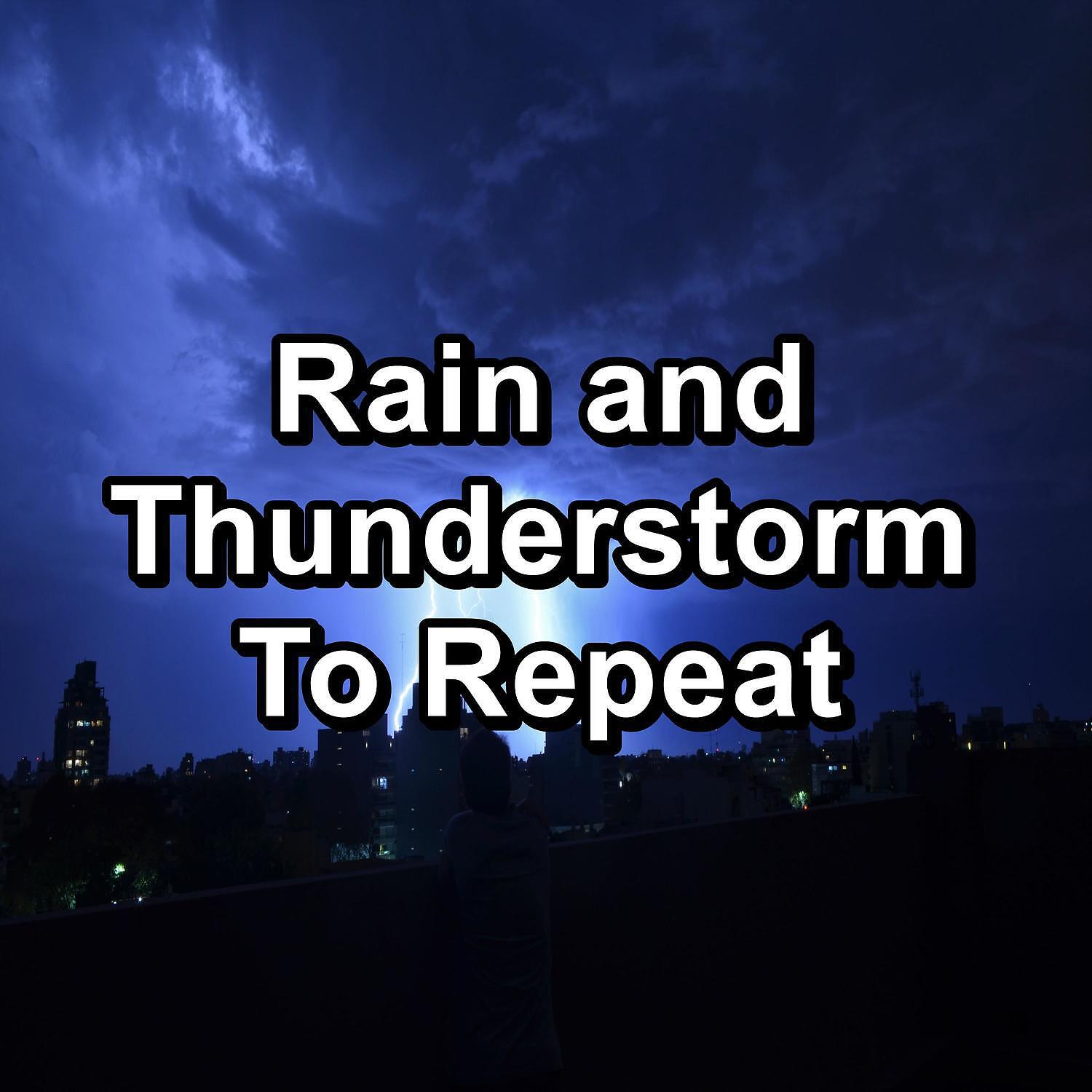Релиз Rain and Thunderstorm To Repeat