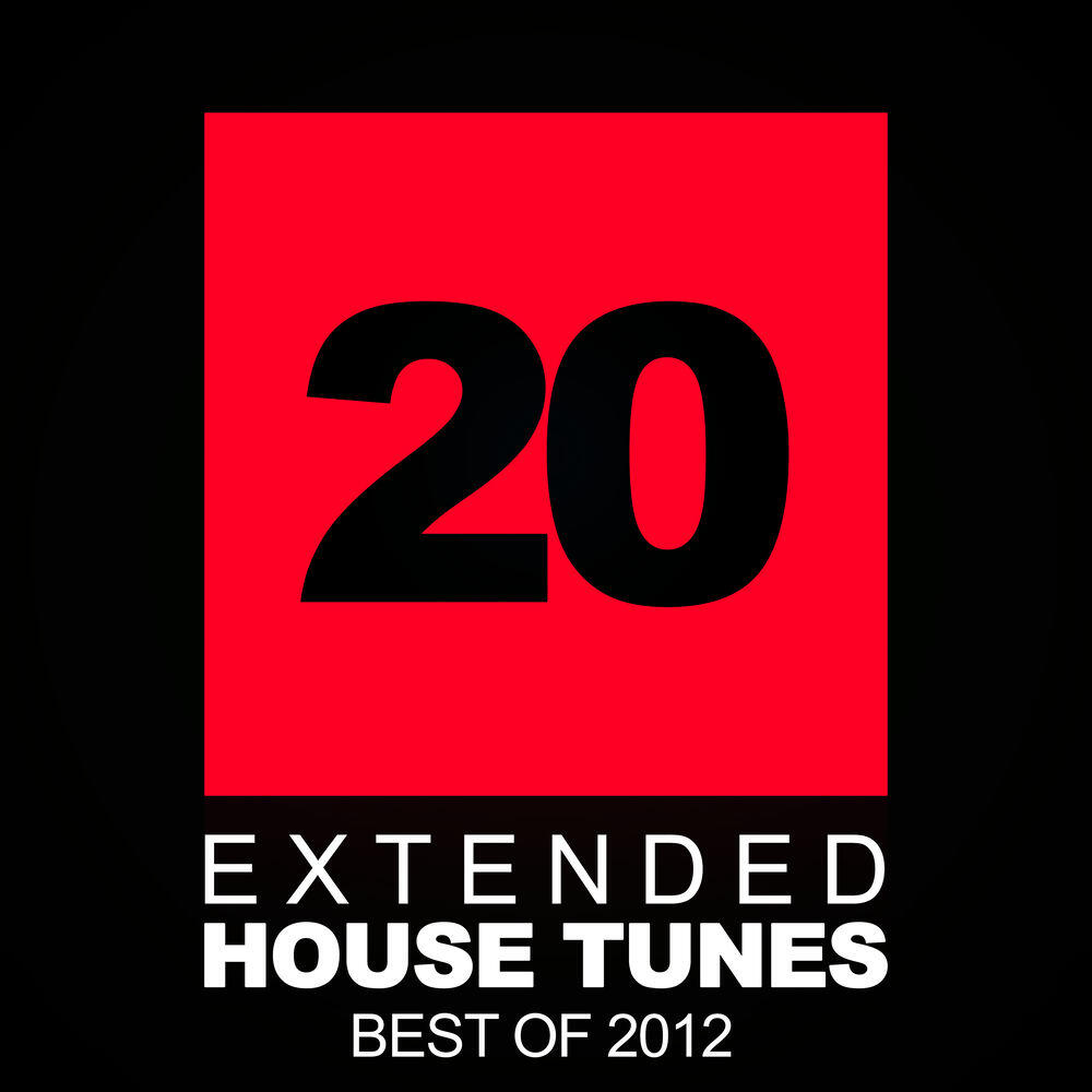 Релиз 20 Extended House Tunes - Best Of 2012