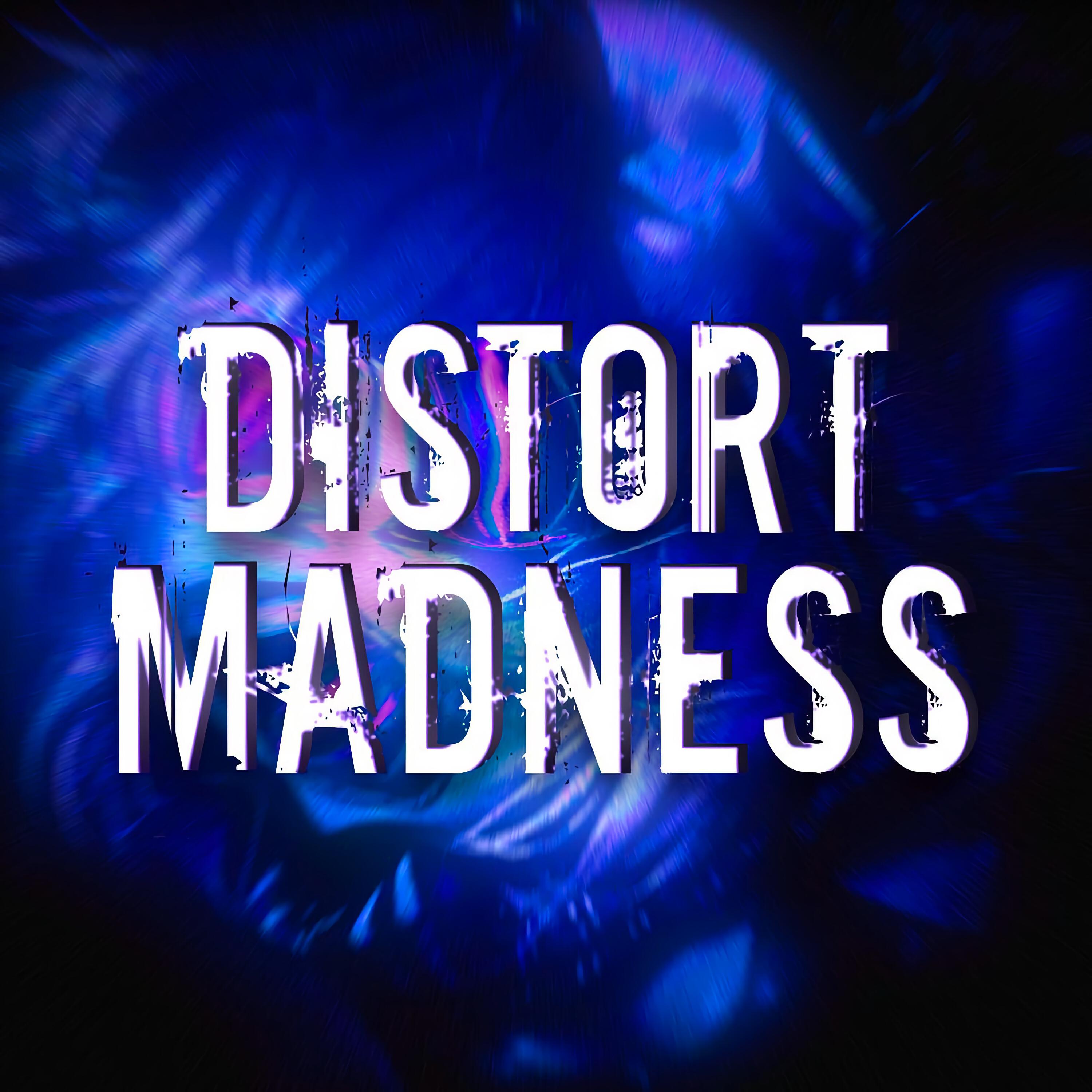 Релиз DISTORT MADNESS