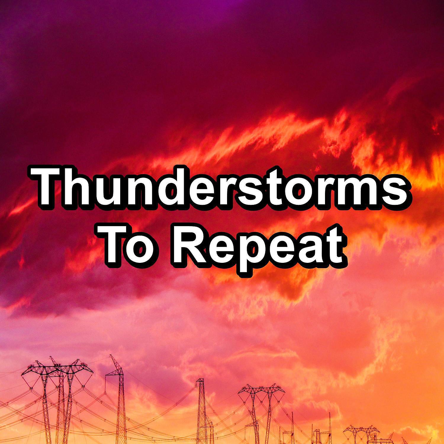 Релиз Thunderstorms To Repeat