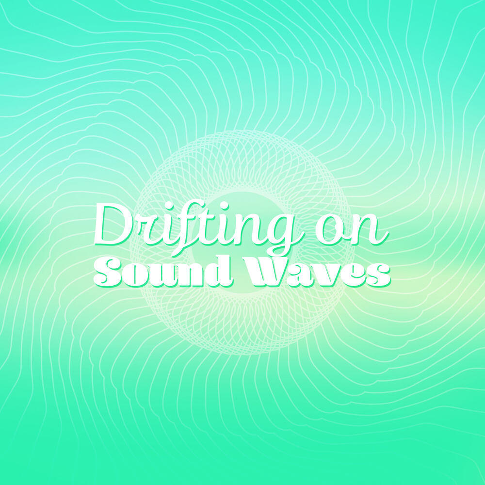 Релиз Drifting on Sound Waves