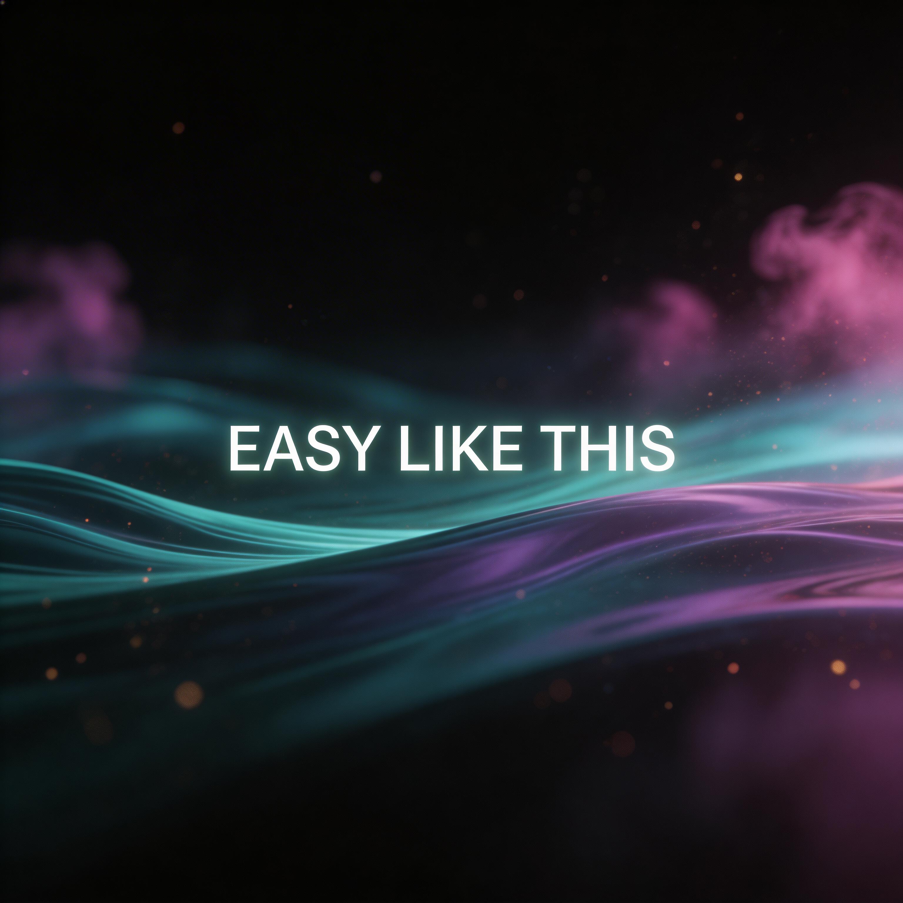 Релиз Easy Like This