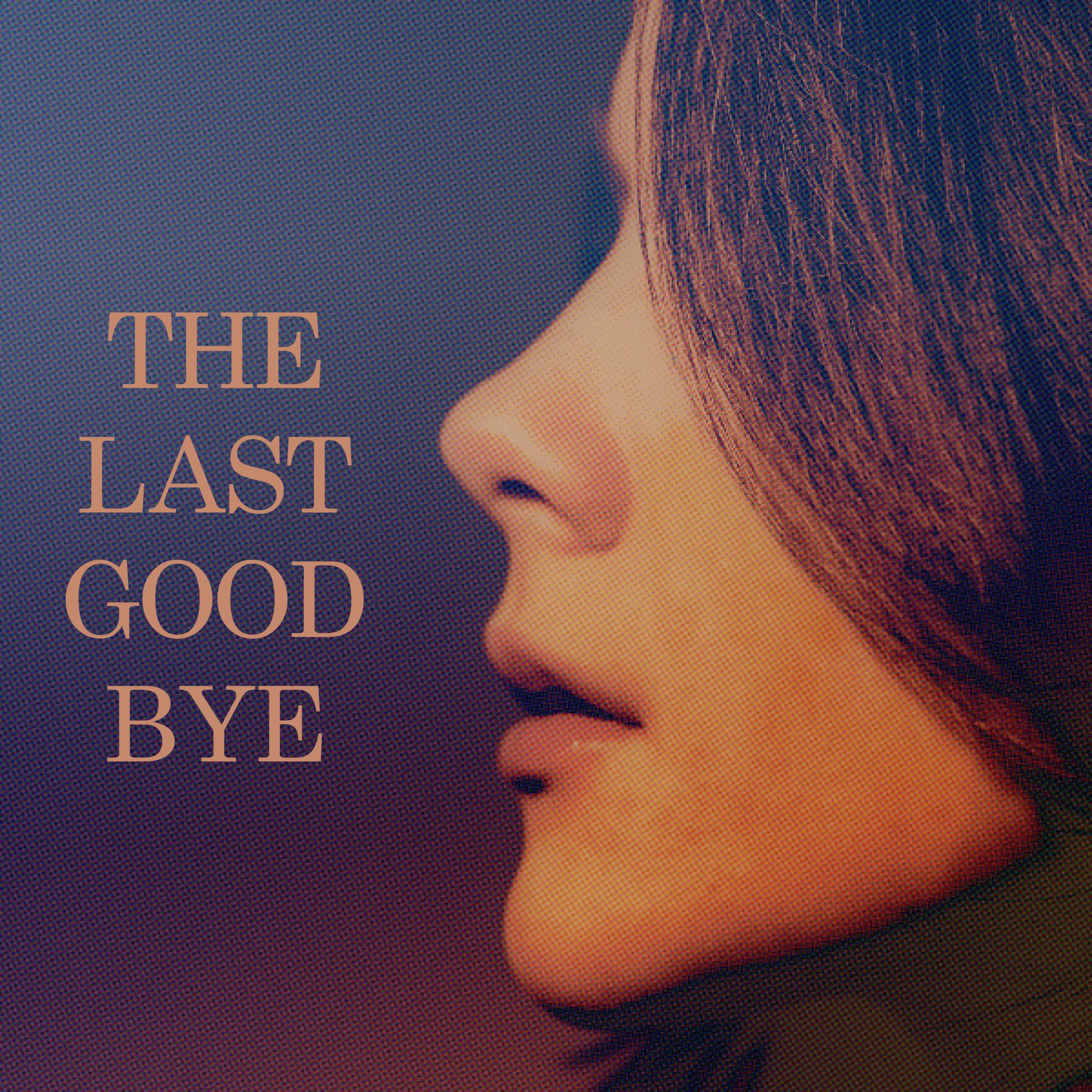 Релиз The Last Goodbye