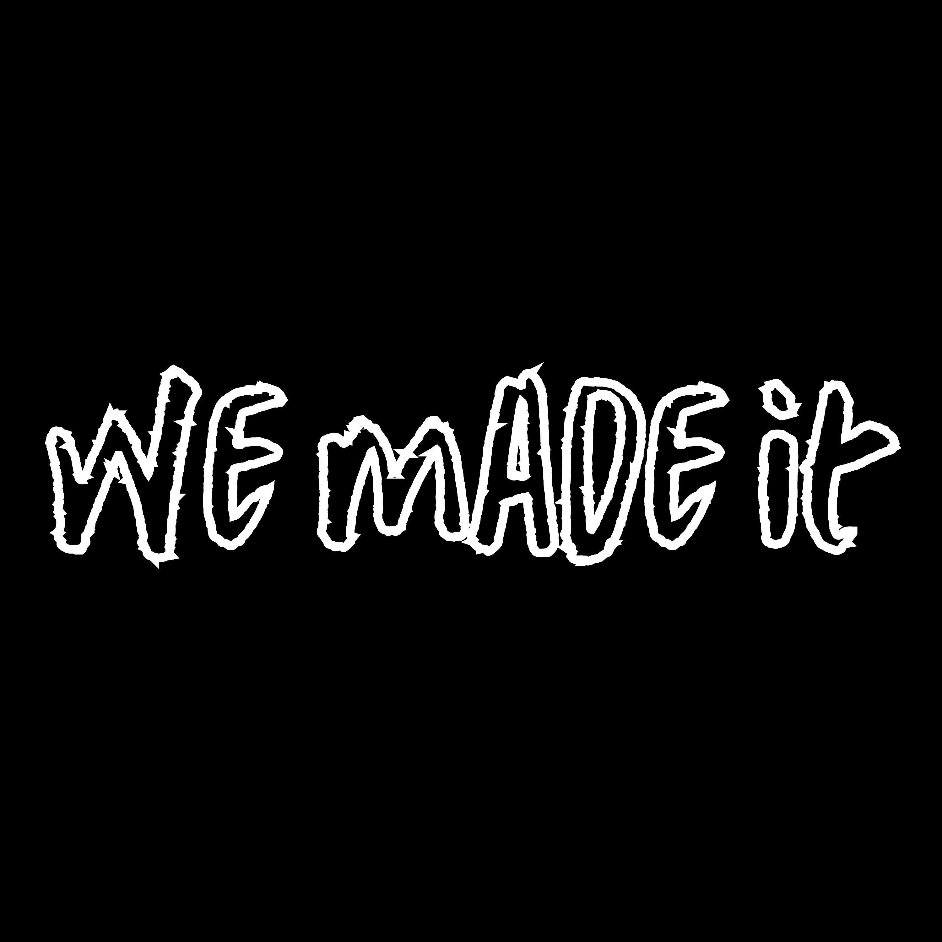 Релиз We Made It