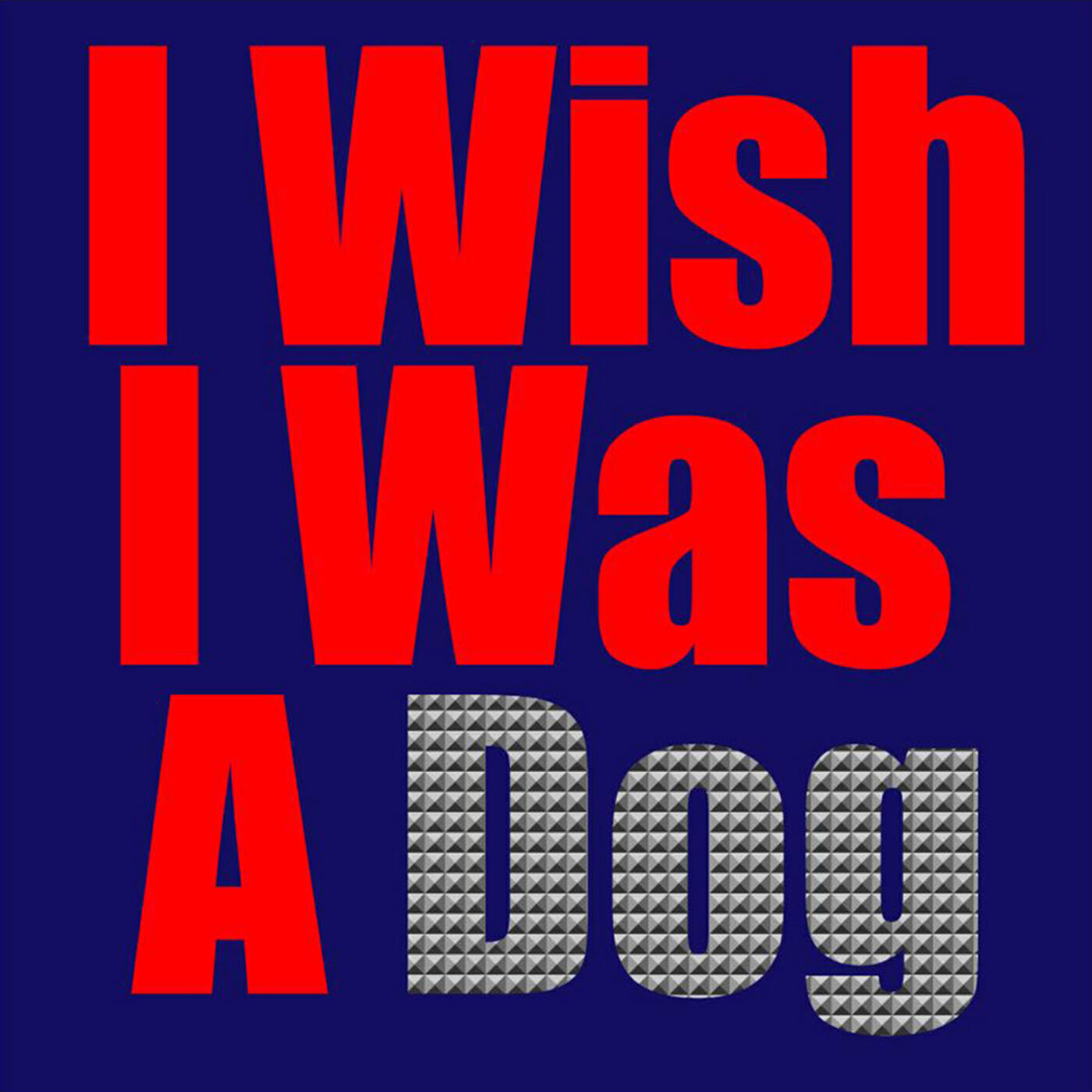Релиз I Wish I Was A Dog