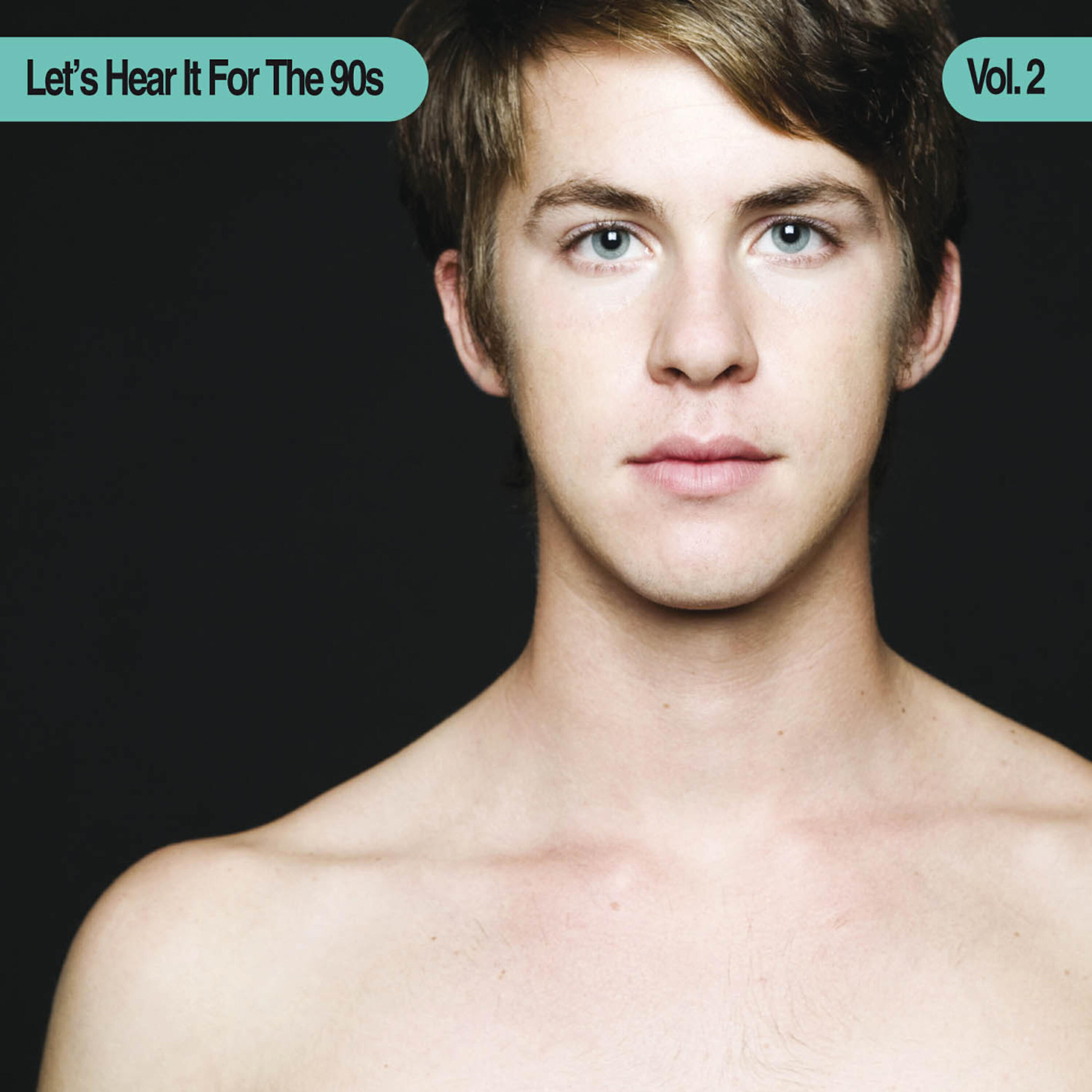 Релиз Let's Hear It For The 90s Vol. 2