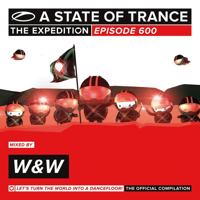 Релиз A State Of Trance 600 - The Expedition (Mixed by W&W)