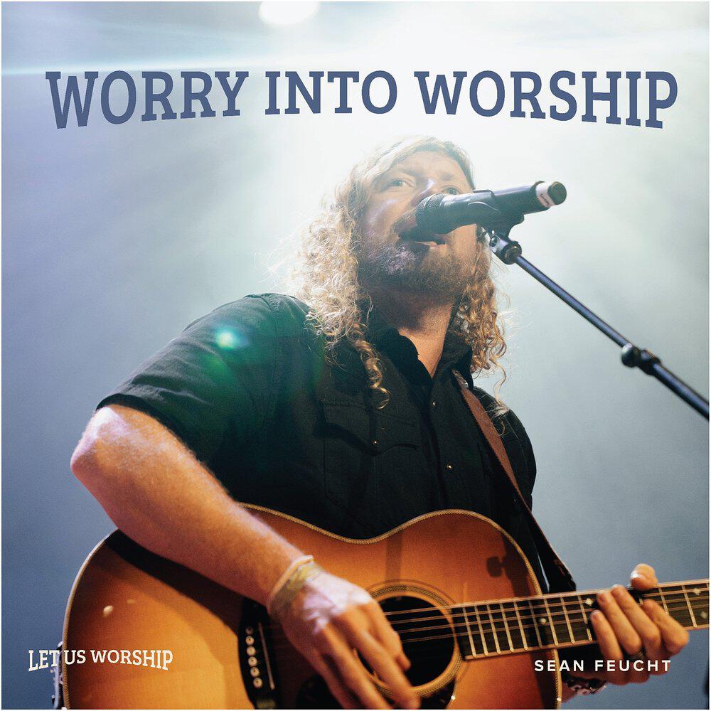 Релиз Worry into Worship (Revival at the Ryman)