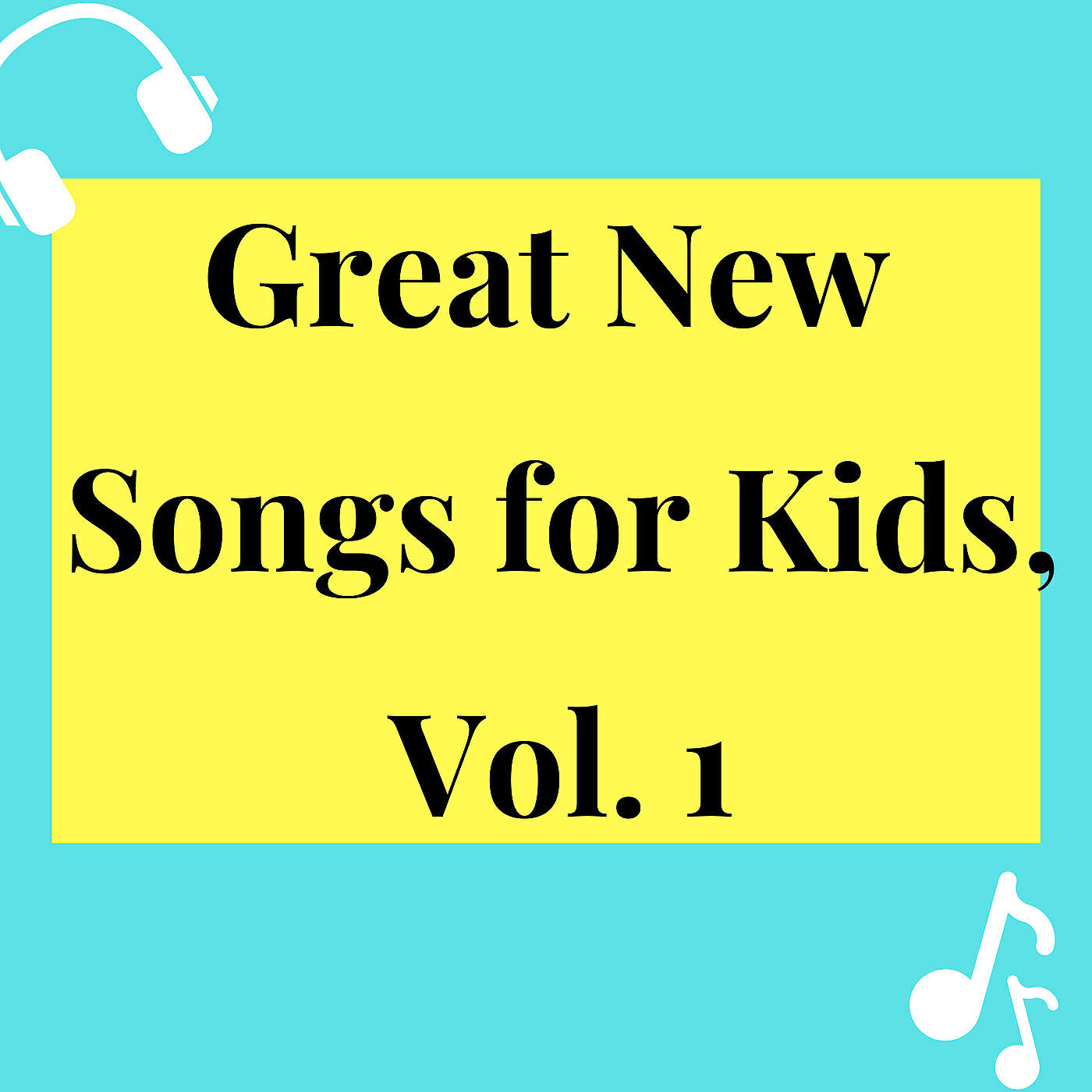 Релиз Great New Songs for Kids, Vol. 1