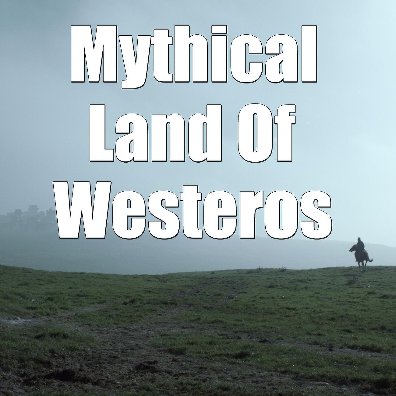 Релиз Mythical Land Of Westeros, Vol.2
