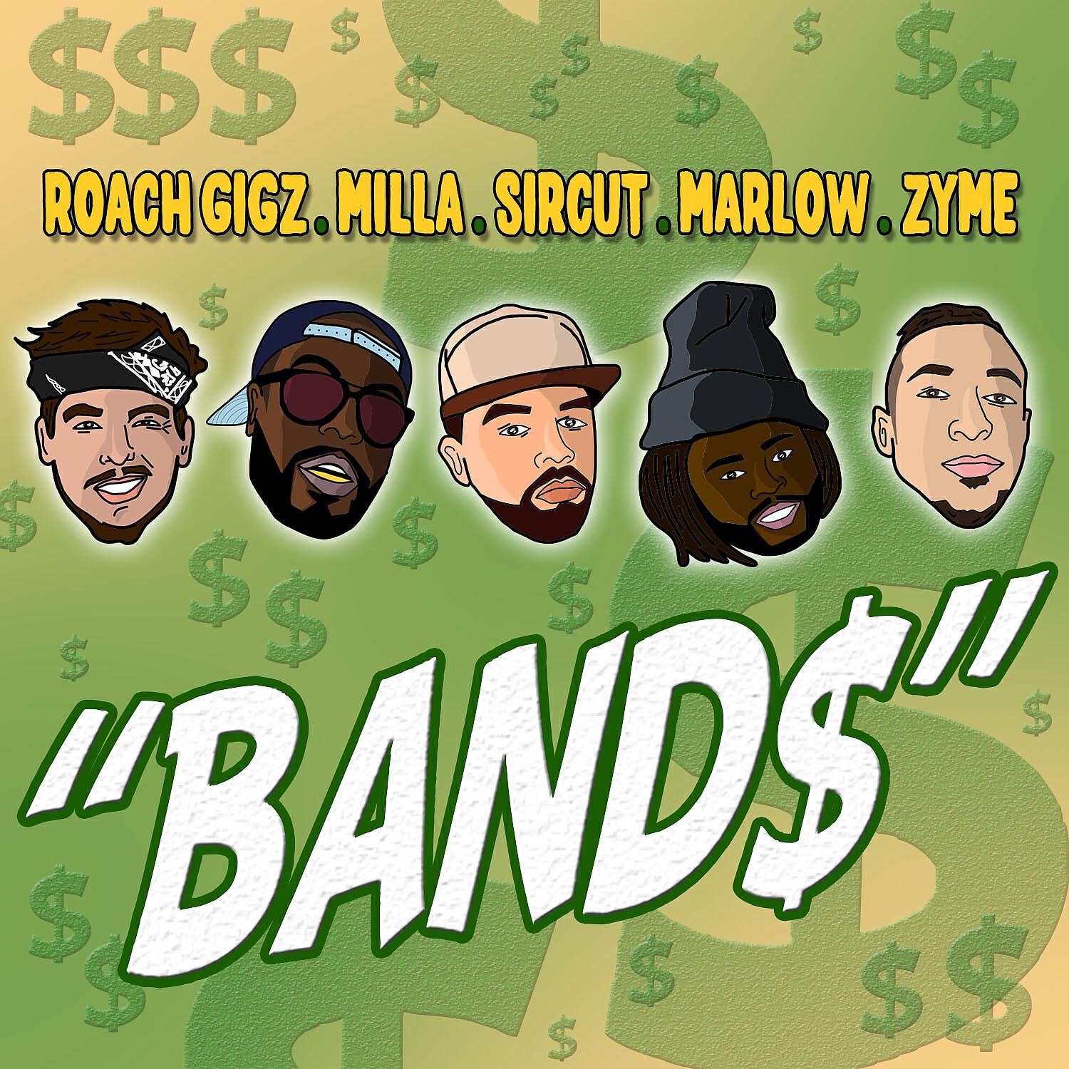 Zyme, Roach Gigz, Milla, Sircut, Marlow