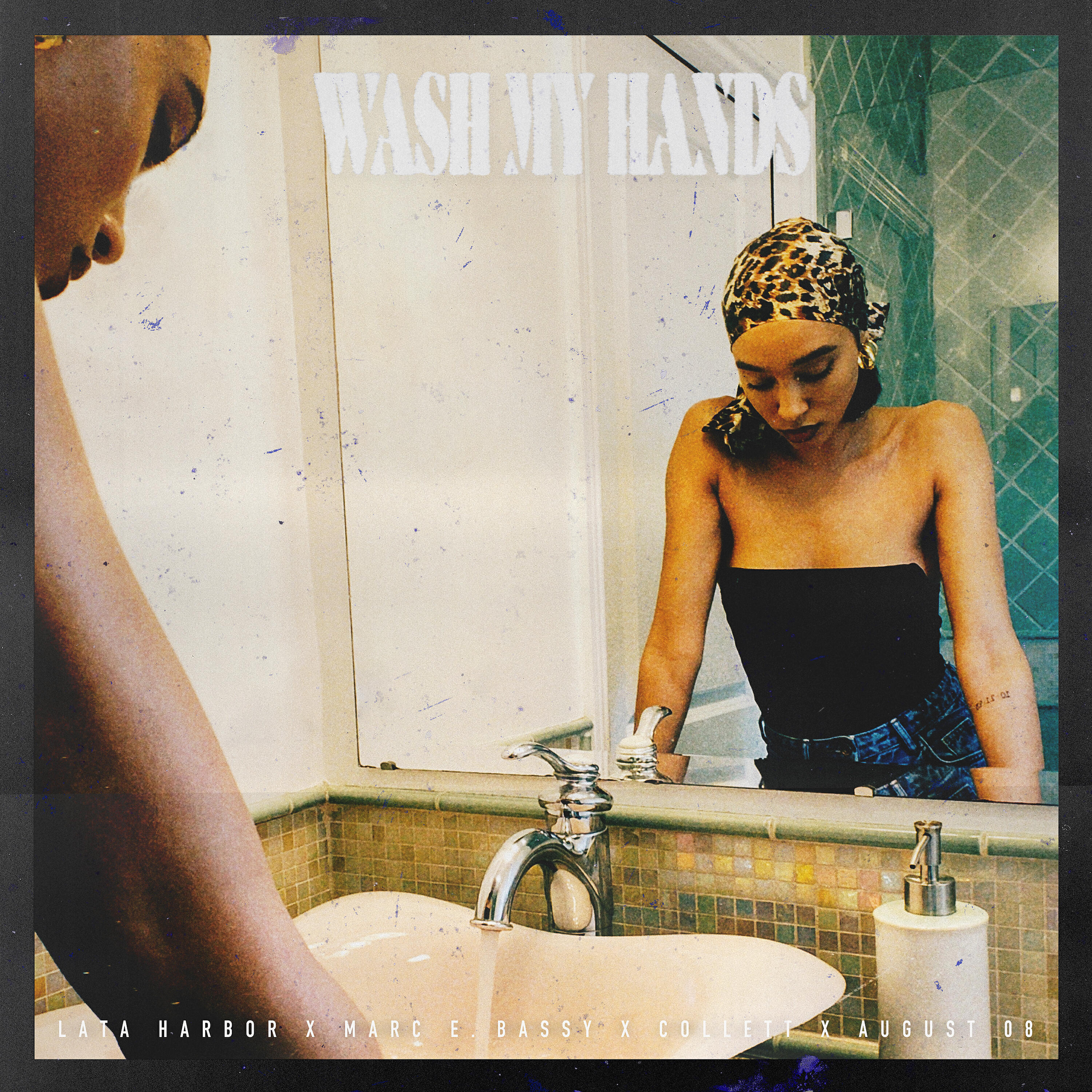 Постер к треку Lata Harbor, Marc E. Bassy, AUGUST 08, Collett - Wash My Hands (feat. Marc E. Bassy, Collett & August 08)