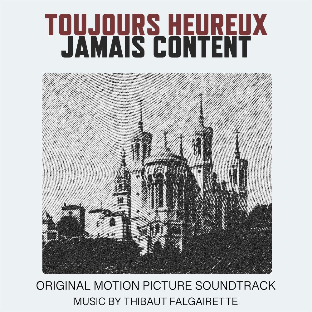 Релиз Toujours Heureux, Jamais Content (Original Motion Picture Soundtrack)