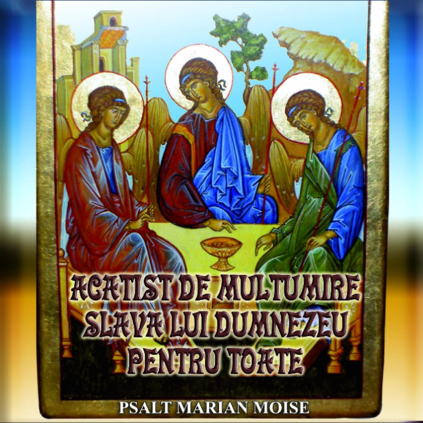 Релиз Acatist De Multumire Slava Lui Dumnezeu Pentru Toate