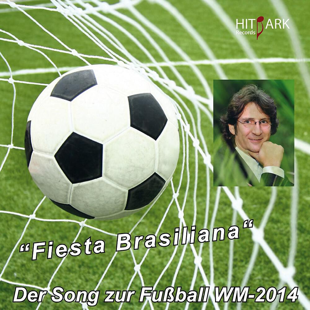 Релиз Fieste Brasiliana (Der Song zur Fußball WM 2014 in Brasilien)