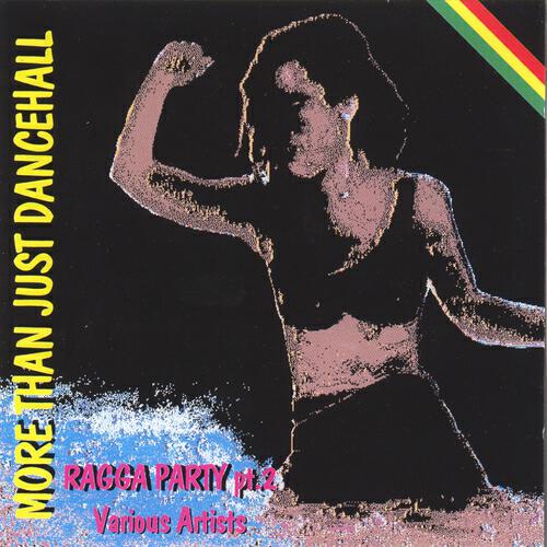 Релиз More Than Just Dancehall (Ragga Party Pt. 2)