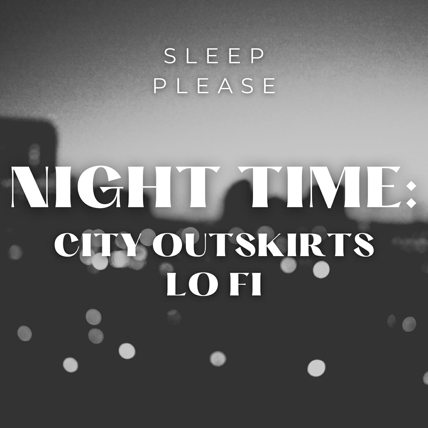Релиз Night Time: City Outskirts (Lo Fi)
