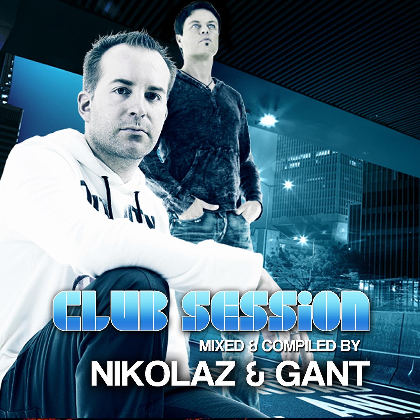Релиз Club Session presented by Nikolaz & Gant