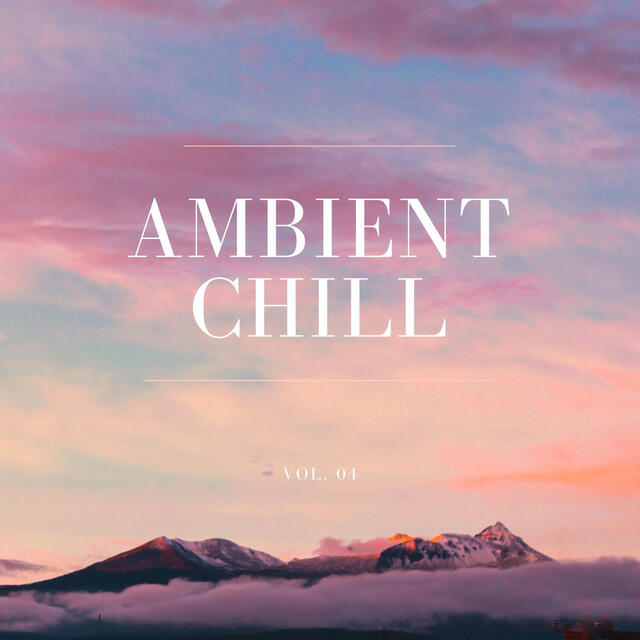 Релиз Ambient Chill, Vol. 04