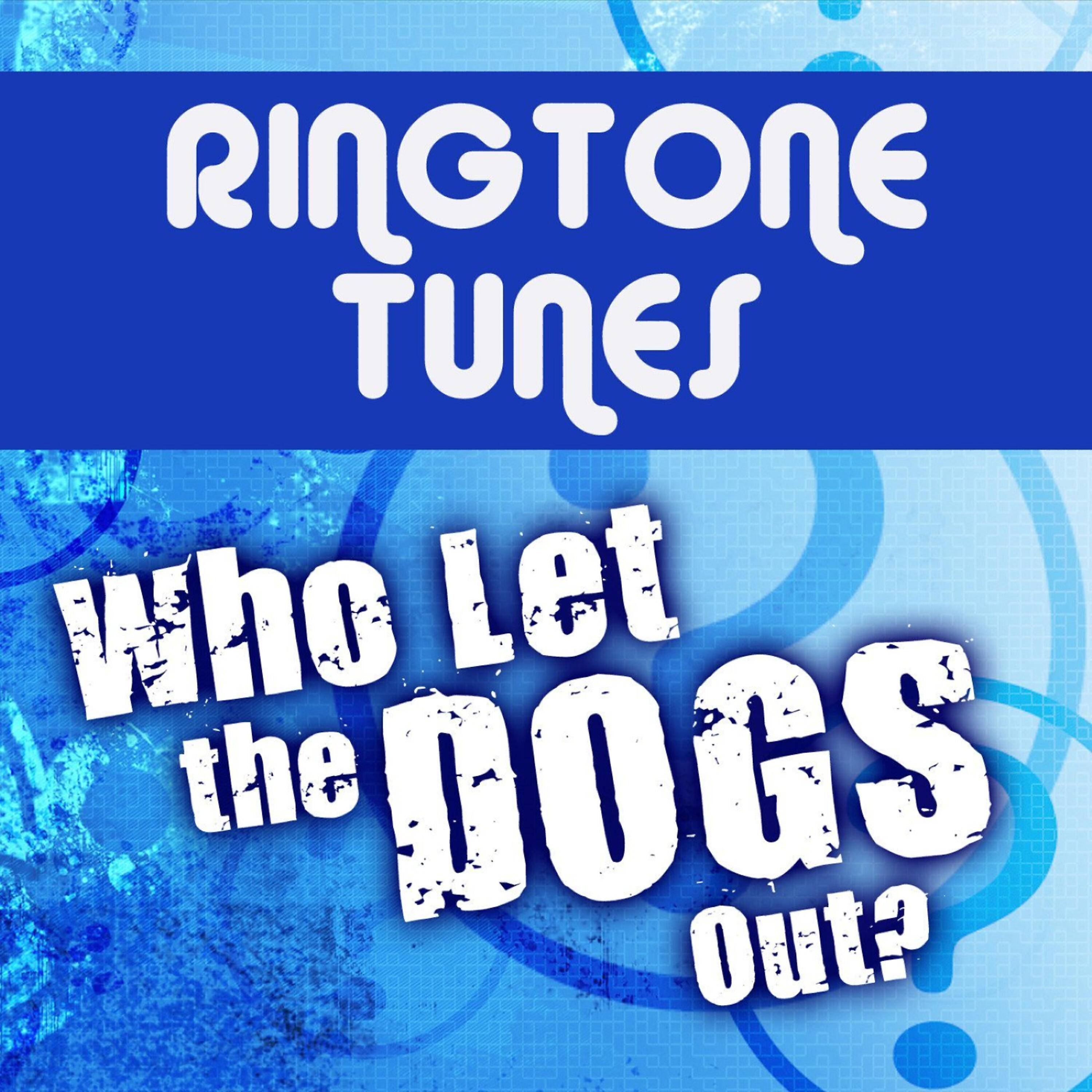 Релиз Ringtone Tunes: Who Let The Dogs Out
