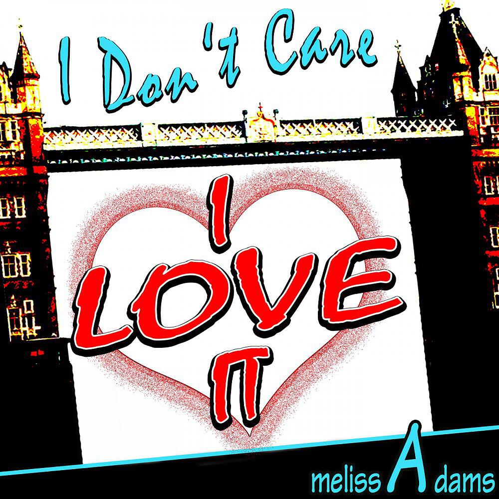 Постер альбома I Don't Care I Love It