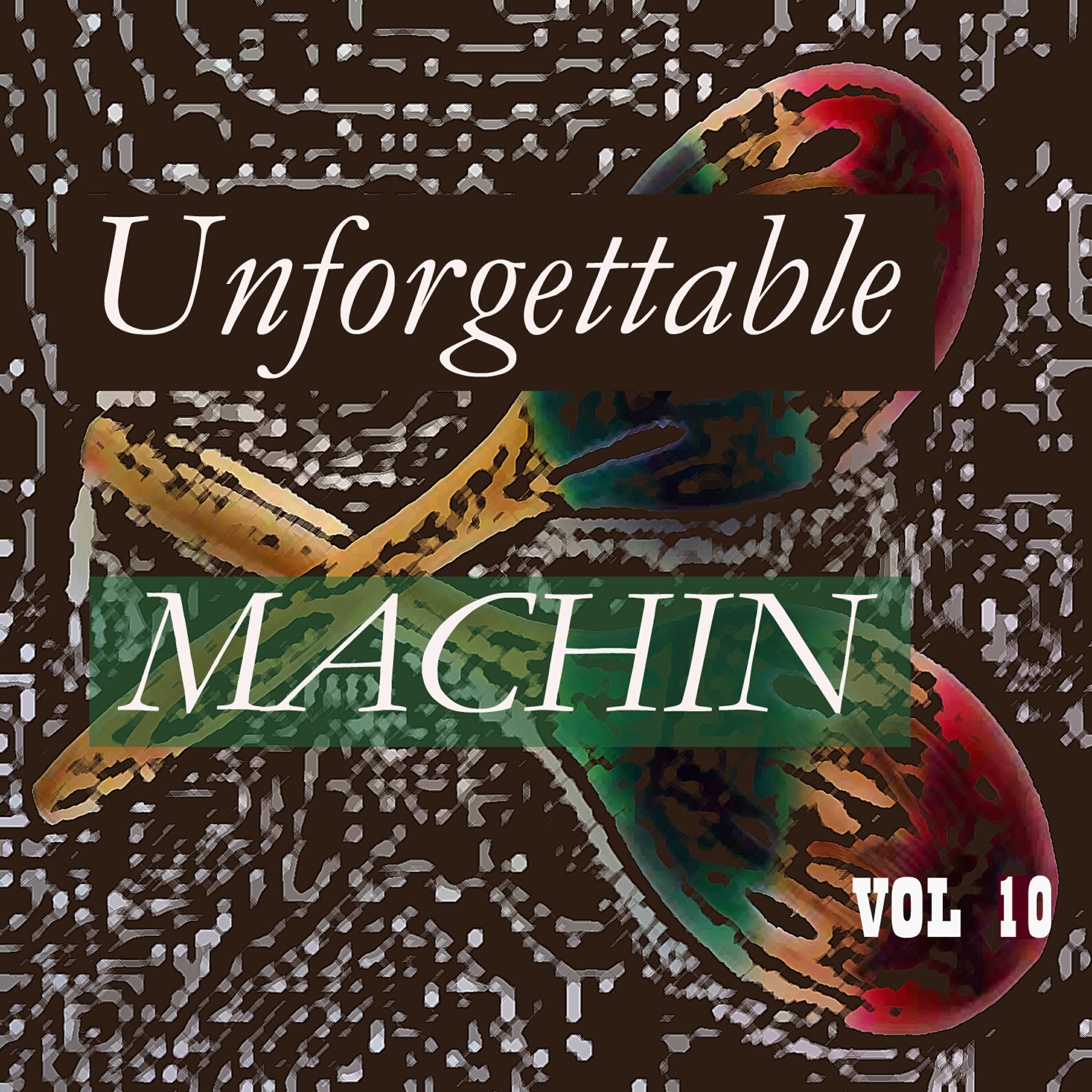 Релиз Unforgettable Machin Vol 10